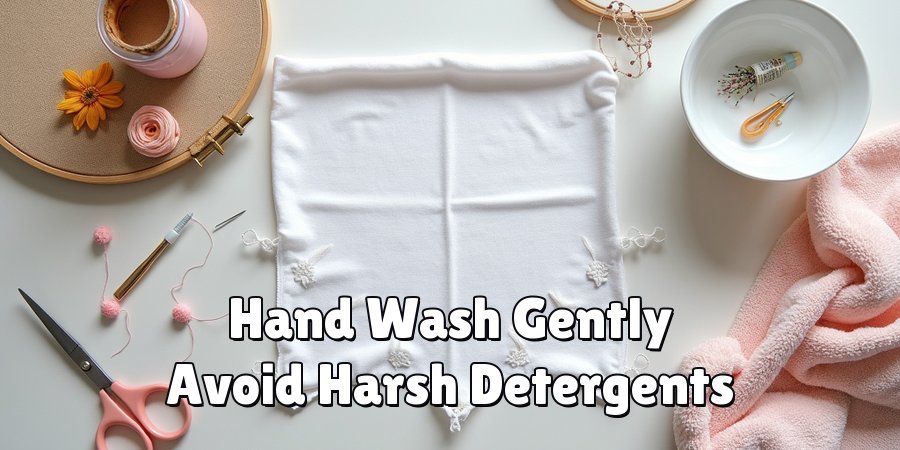 Hand Wash Gently Avoid Harsh Detergents