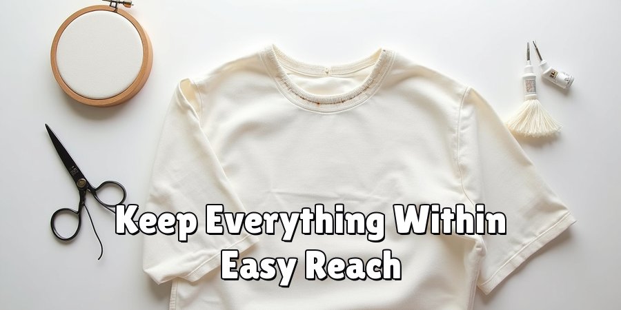 Keep Everything Within Easy Reach