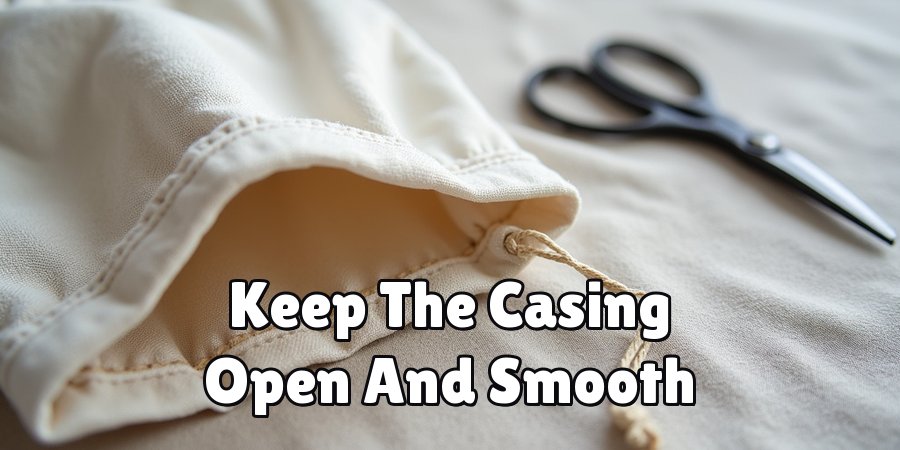 Keep The Casing Open And Smooth