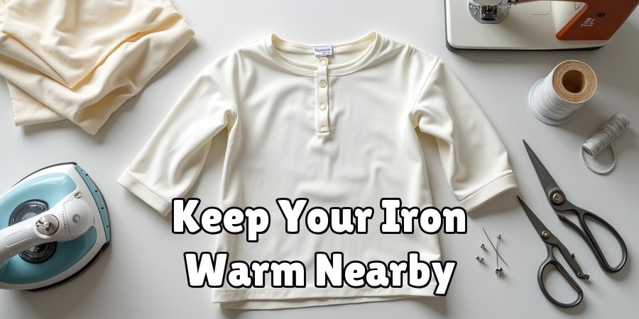 Keep Your Iron Warm Nearby