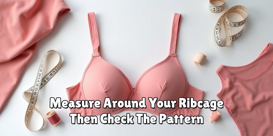 Measure Around Your Ribcage Then Check The Pattern