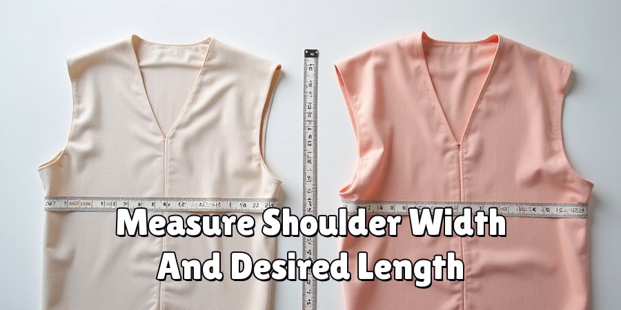 Measure Shoulder Width And Desired Length