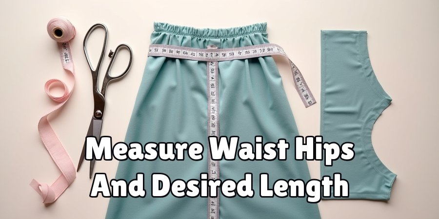 Measure Waist Hips And Desired Length