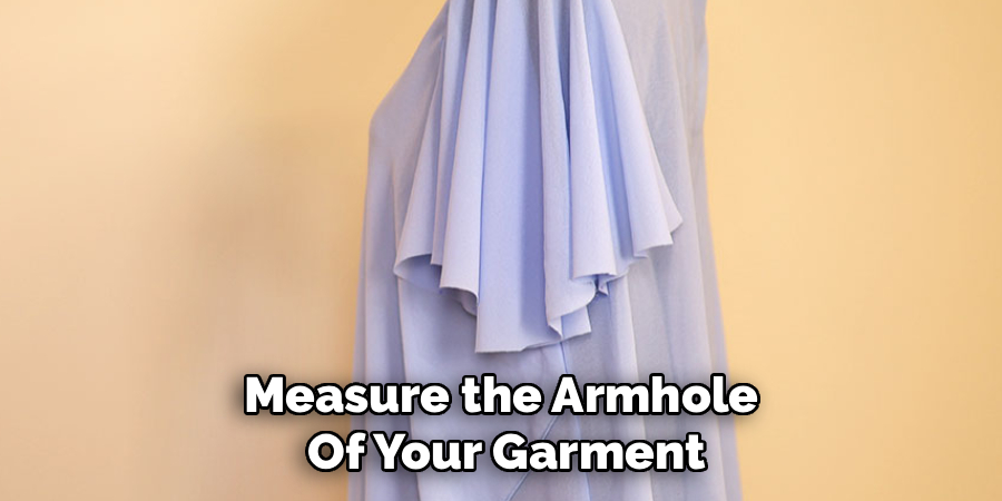 Measure the Armhole 
Of Your Garment