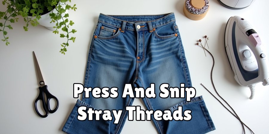 Press And Snip Stray Threads