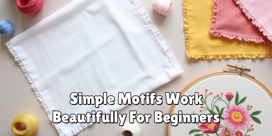 Simple Motifs Work Beautifully For Beginners