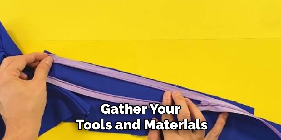 Gather Your
Tools and Materials